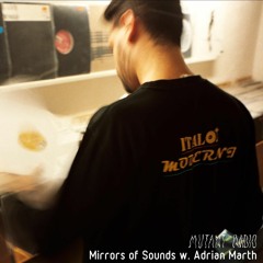Mirrors of Sounds w. Adrian Marth [17.10.2022]