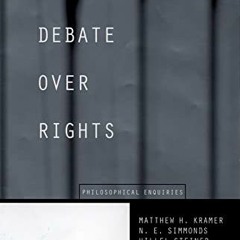 free EPUB 📑 A Debate Over Rights: Philosophical Enquiries by  Matthew Kramer,N. E. S