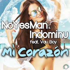 NoYesMan & Indominu Feat. Vau Boy - Mi Corazón (Nick Unique Remix Edit) (Snippet)