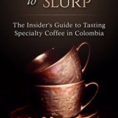 [Free] EBOOK 📃 Permission to Slurp: The Insider's Guide to Tasting Specialty Coffee