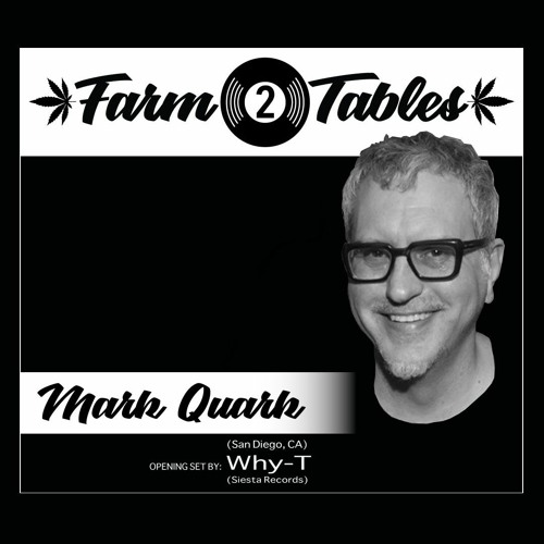 Mark Quark w/ Why-T  - Farm 2 Tables | Deep | Electro | Acid | Psychedelic | Chill |Tech | House Mix