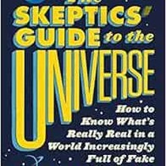 View PDF The Skeptic's Guide to the Universe by Steven Novella