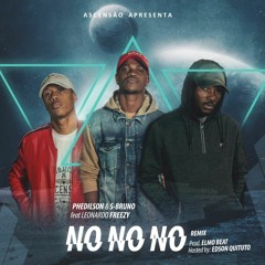 Phedilson E S-Bruno - No No No(remix)(ft Leonardo Freezy)