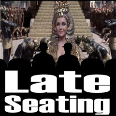 Late Seating 265 - Cleopatra
