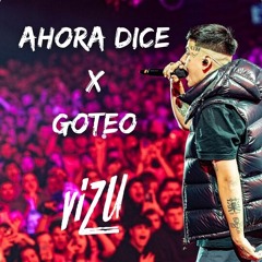 Ahora Dice x Goteo (ViZu Mashup 152 BPM) FREE DOWNLOAD
