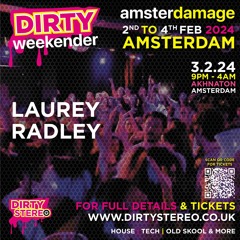 Laurey Radley Dirty Stereo Amsterdamage  Saturday Night