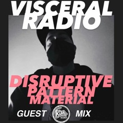 KISS FM: Disruptive Pattern Material All Original Mix