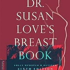 ACCESS EBOOK EPUB KINDLE PDF Dr. Susan Love's Breast Book (A Merloyd Lawrence Book) by Susan M.