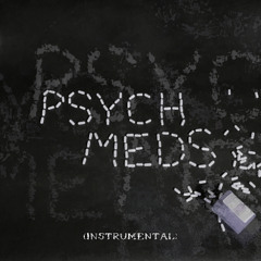 Psych Meds (Instrumental)