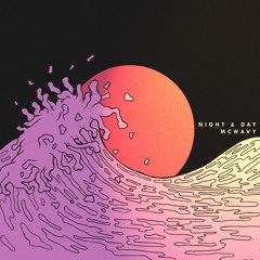 McWavy - Night & Day
