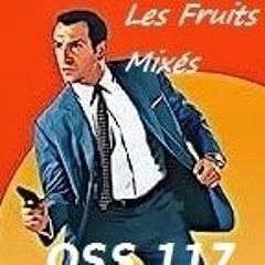 Les Fruits Mixés - Le Cocktail De OSS 117