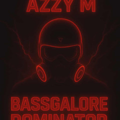 Bassgalore x Azzy M Dominator(FREE DOWNLOAD)