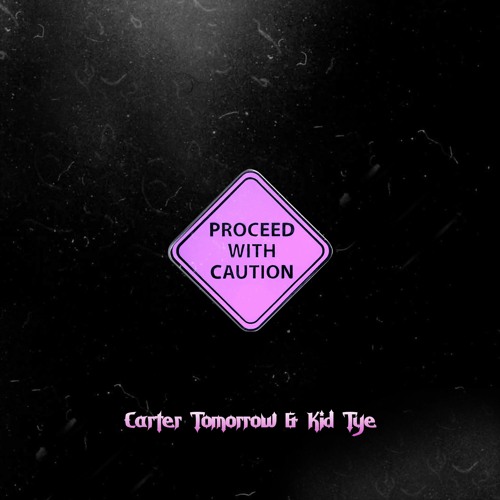 Proceed With Caution w/ Kid Tye