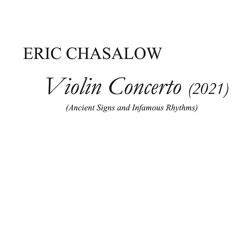 CHASALOW: Violin Concerto (Ancient Signs & Infamous Rhythms) - piano reduction