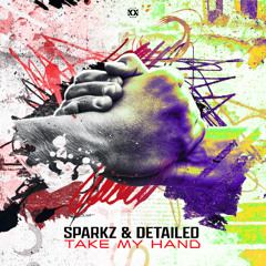 Sparkz & Detailed - Take My Hand