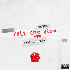 Roll the Dice (feat. Lil Flow) [Prod. Plasti & Zaih]