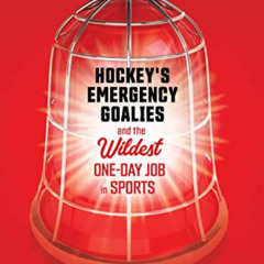 [READ] PDF 📘 Odd Man In: Hockey's Emergency Goalies and the Wildest One-Day Job in S