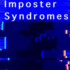 ImposterSyndrome(Fan Made Original Song By: NaoTheOtako Aka.Me)