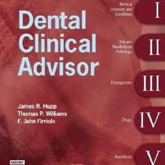 [Get] KINDLE PDF EBOOK EPUB Dental Clinical Advisor by  James R. Hupp MD  DMD  JD  MB