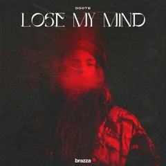 DOOTS - LOSE MY MIND