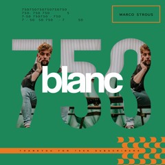blanc 750k Mix by | Marco Strous