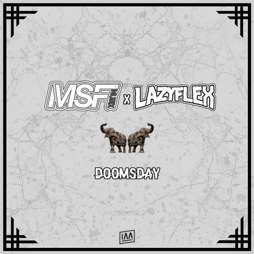 MSF x LazyFlex - Doomsday