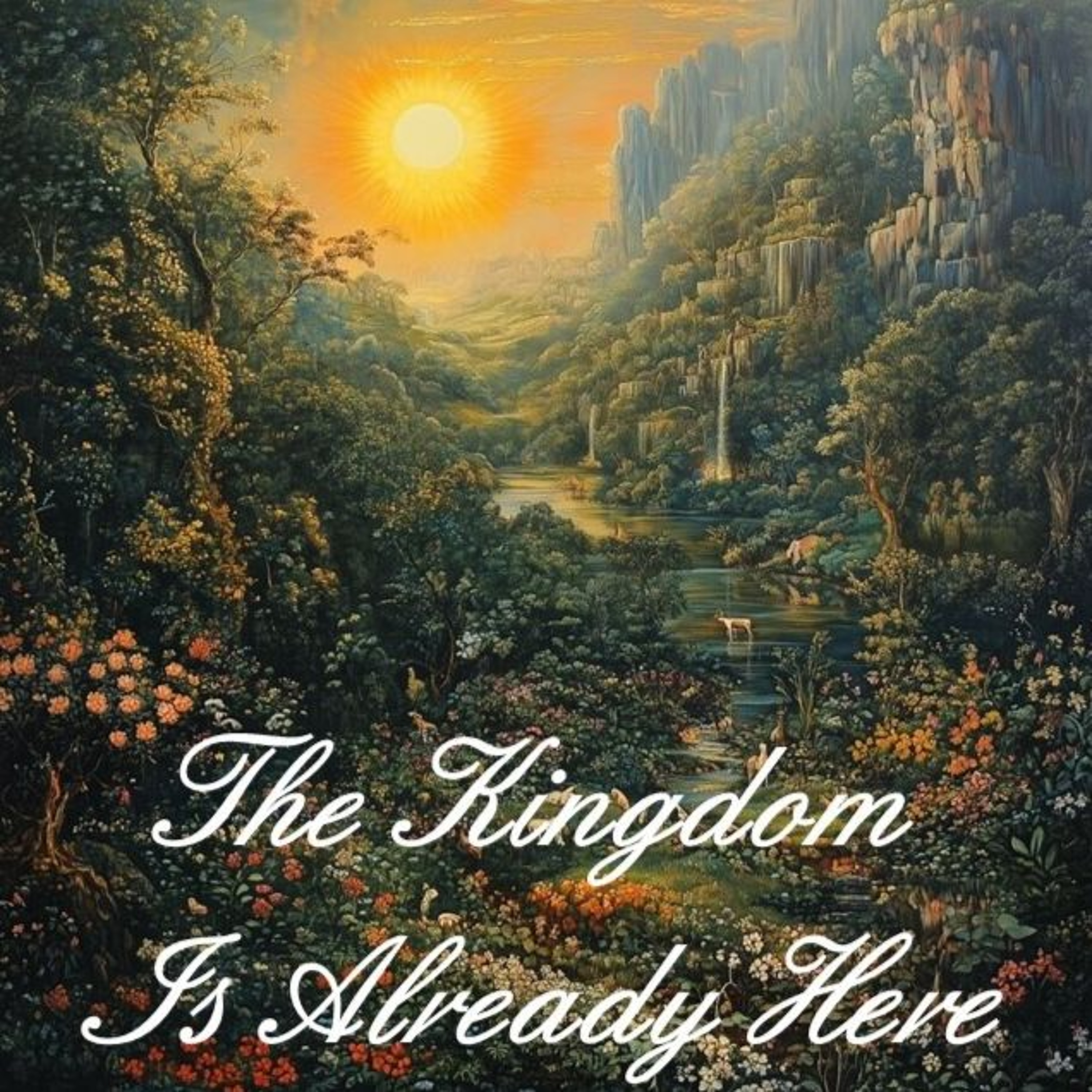 The Kingdom Is Already Here: Responding to God’s Presence Today episode artwork