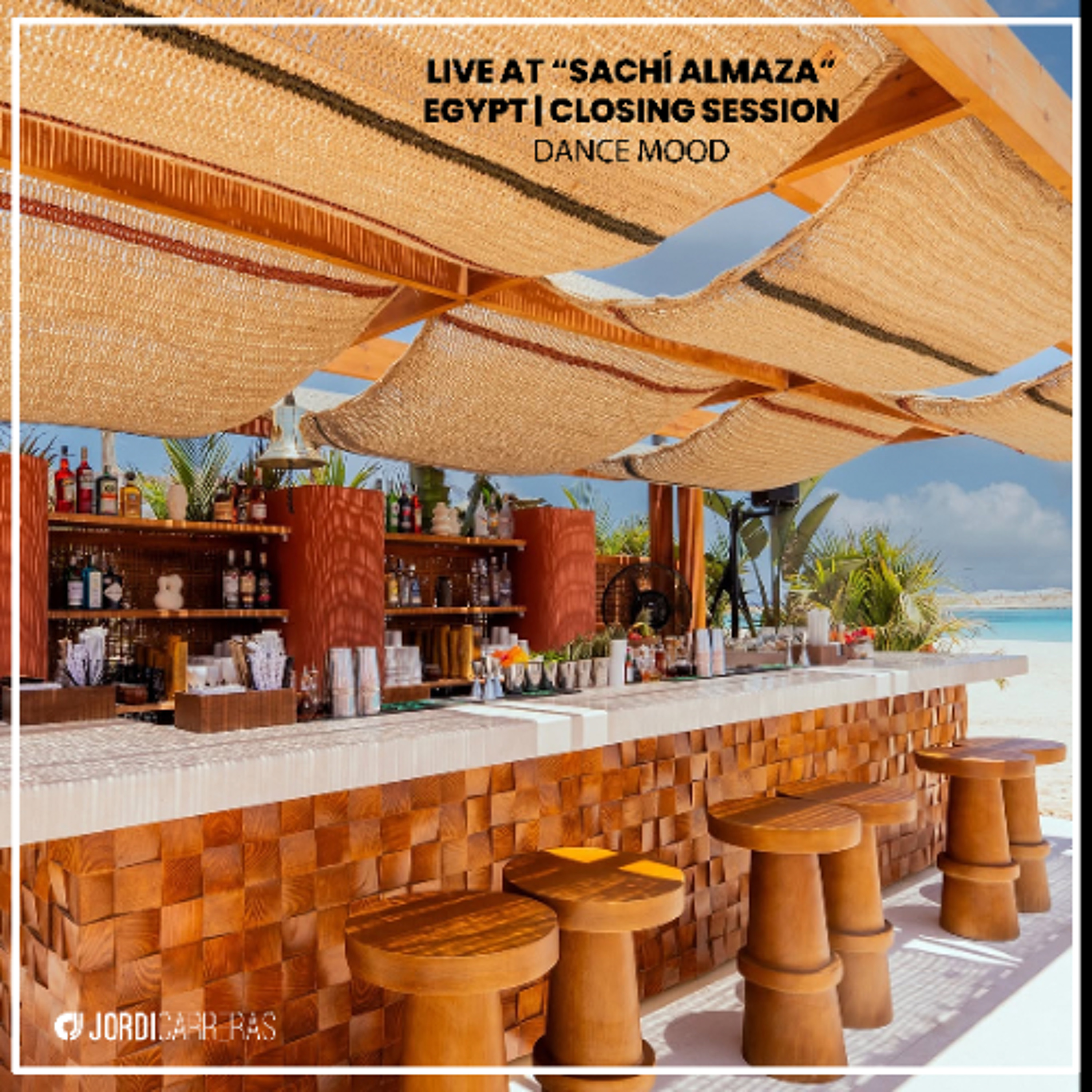 LIVE AT SACHÍ ALMAZA | EGYPT CLOSING SESSION | Dance mood. - Curated & Mixed by Jordi Carreras.