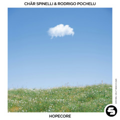 Chär Spinelli & Rodrigo Pochelu - Hopecore