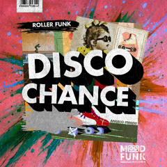 Angelo Ferreri X Roller Funk - DISCO CHANCE // MFR445