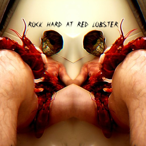 TOOK THAT LOBSTER HOME FOR SECONDS IN MY BED