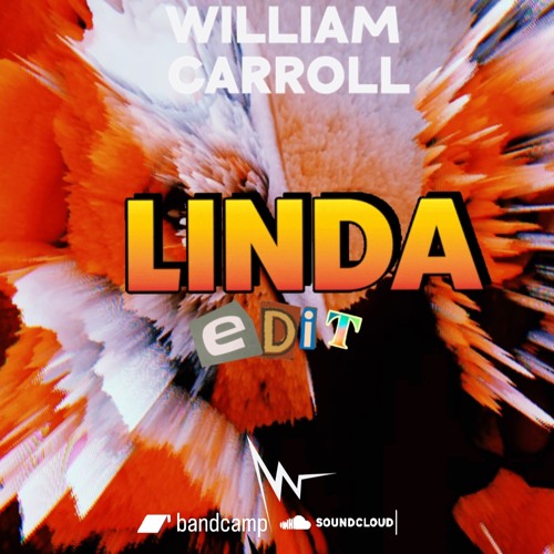 LINDA - (WILLIAM CARROLL BOOTLEG) - FREE DOWLOAD
