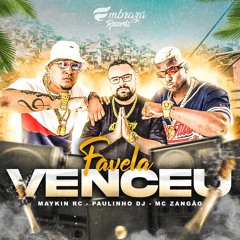 MC Maykin feat MC Zangao e Paulinho DJ - Favela Venceu