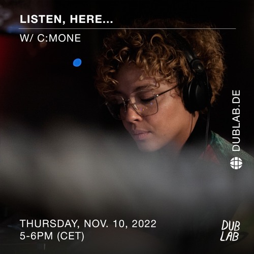 "Listen, here. . ." for dublab DE  - Introduction Nov 2022