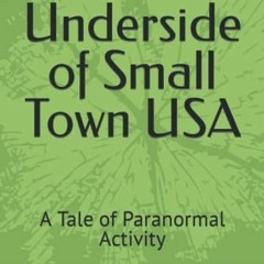 )* The Underside of Small Town USA, A Tale of Paranormal Activity )Online*