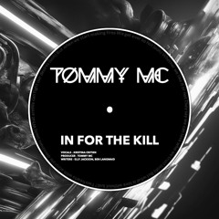 Tommy Mc - In For The Kill [HIT BUY 4 FREE EXT DL]