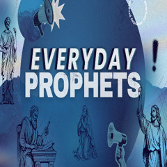 Everyday Prophets | Introduction