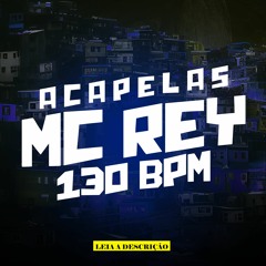 ACAPELA 130BPM - MC REY - FUNK MANDELA PUTARIA 2024