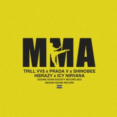 MMA - TRILL VV$ x PRADA V x SHINOBEE x HI$RAZY x ICY NIRVANA