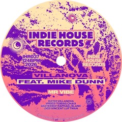Villanova - Mr Vibe feat. Mike Dunn [Indie House Records]
