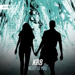 KRB - Next To You (DWX Copyright Free)