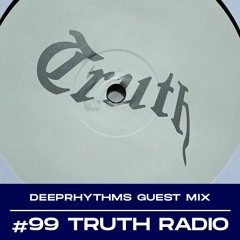 Guest mix #99 Truth Radio for Deeprhythms