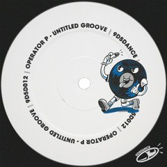 Operator P - Untitled Groove (Original Mix) [9D5Dance]