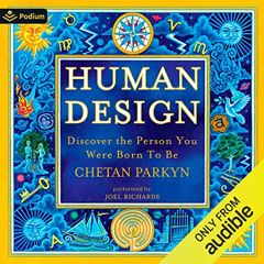 Get KINDLE 📫 Human Design: Discover the Person You Were Born to Be by  Chetan Parkyn