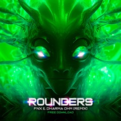ROUNDERS - FNX & DHARMA OHM REMIX | FREE DOWNLOAD