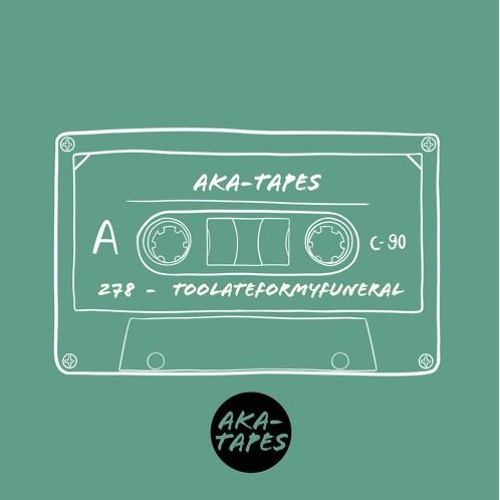 AKA-TAPE 278 SNIPPET>Full track in description]
