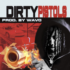 Dirty Pistols prod. by WAVO