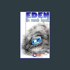 [PDF READ ONLINE] 📖 Eden -Un monde liquide.: La vie de Jésus Stopland sera bouleversée mais il ne