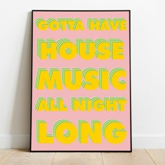 Gotta have house - Bounce remix