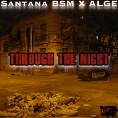 Santana X ALGE - Through The Night